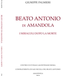 Giuseppe Palmieri di Montefortino, "Il Beato Antonio di Amandola. Vita e miracoli"